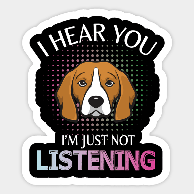 Beagle Dog I Hear You I'm Just Not Listening Happy Dog Day Summer Vacation Christmas In July Sticker by melanieteofila